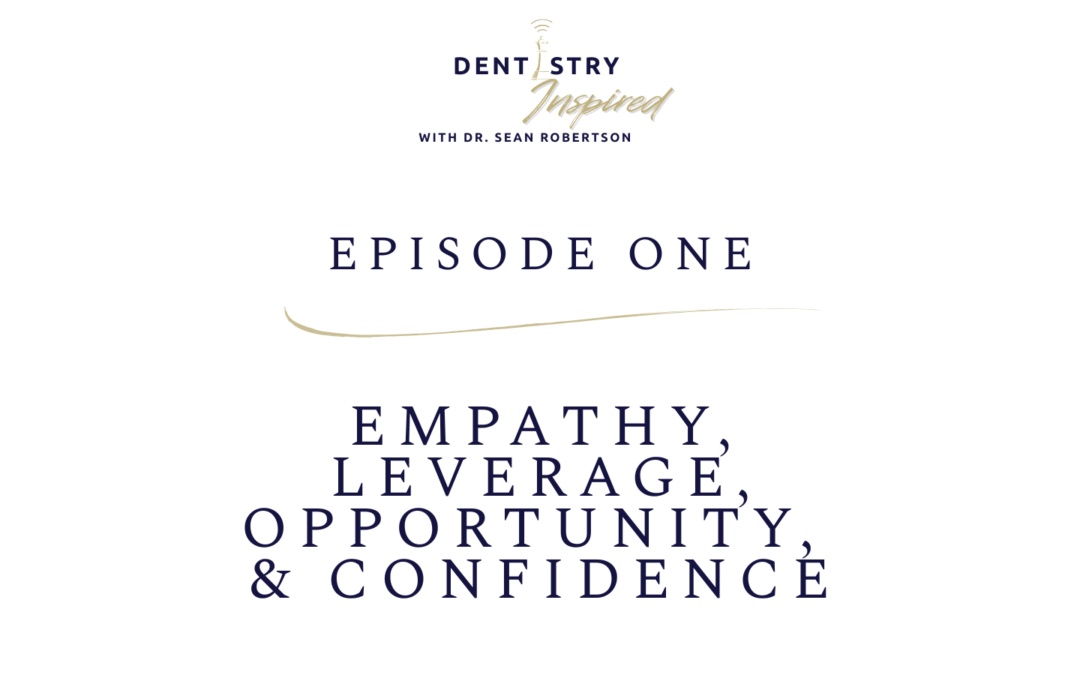 Empathy, Leverage, Opportunity, & Confidence
