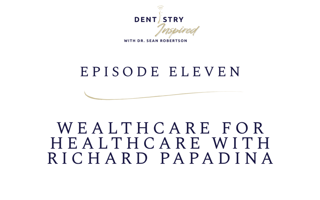 Wealthcare for Healthcare with Richard Papadina